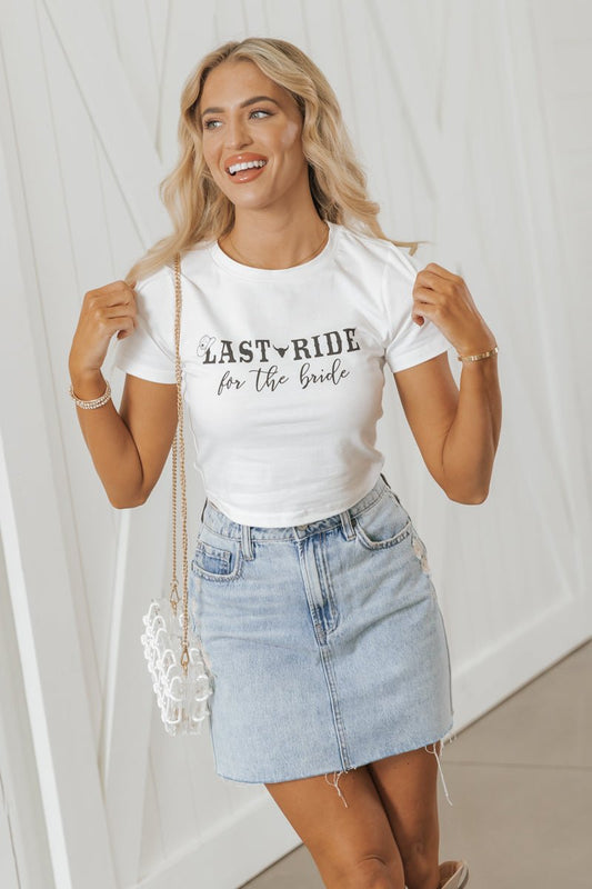 Ivory Last Ride For The Bride T-Shirt - Magnolia Boutique