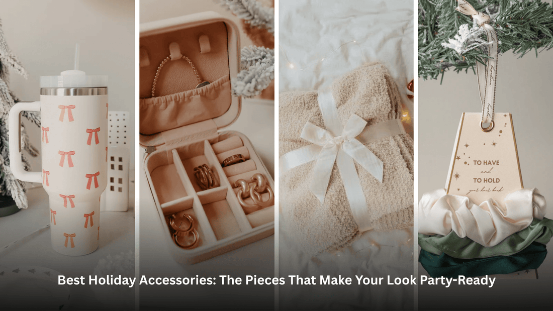 Best Holiday Accessories: The Pieces That Make Your Look Party-Ready