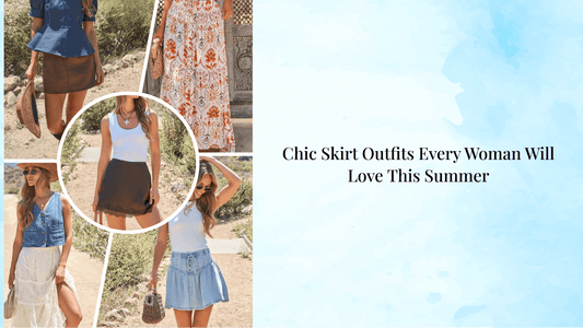 Chic Skirt Outfits Every Woman Will Love  This Summer