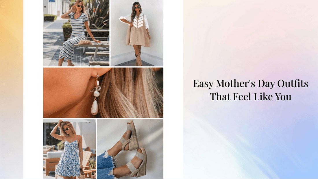 Easy Mother's Day Outfits That Feel Like You