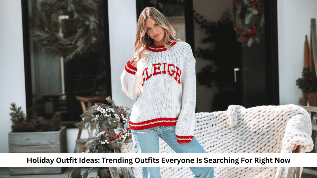 Holiday Outfit Ideas: Trending Outfits Everyone Is Searching For Right Now