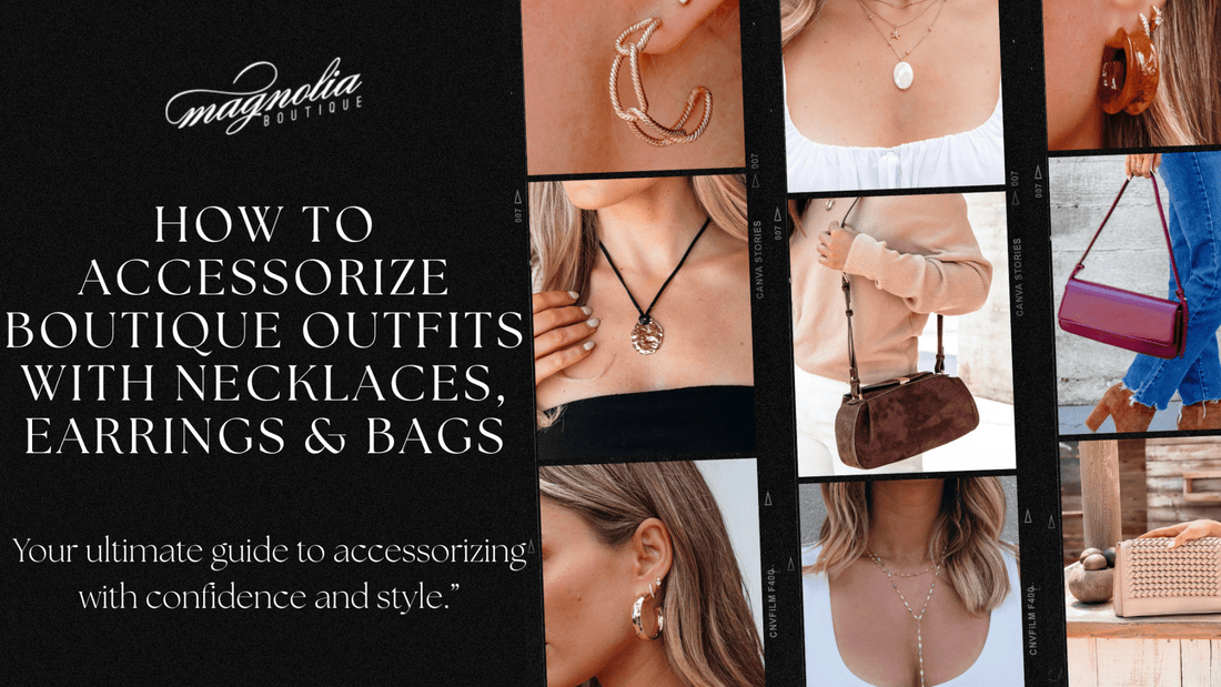 How to Accessorize Boutique Outfits with Necklaces, Earrings & Bags