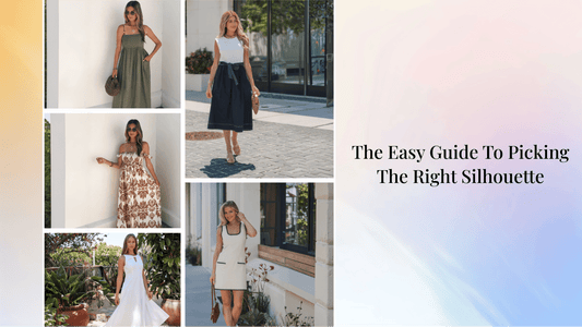 The Easy Guide to Picking the Right Silhouette
