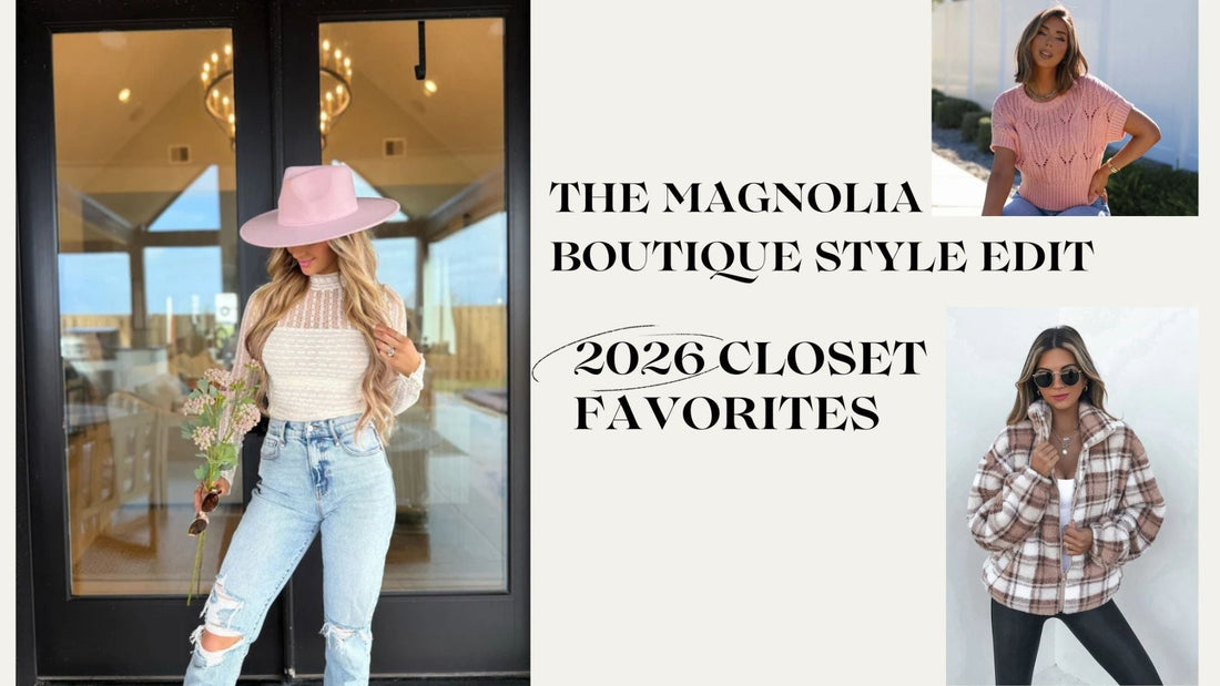 The Magnolia Boutique Style Edit: 2026 Closet Favorites