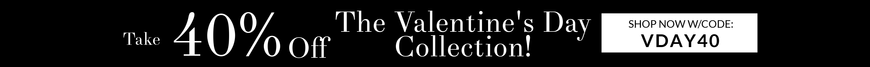 Promotional banner for Valentine's Day Collection with discount offer and code.