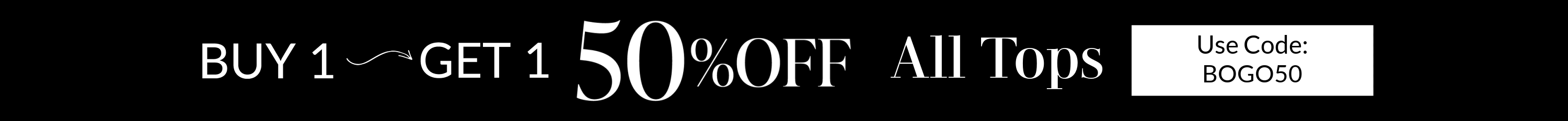 Promotional text overlay for a buy one, get one 50% off offer on all tops with a black background.