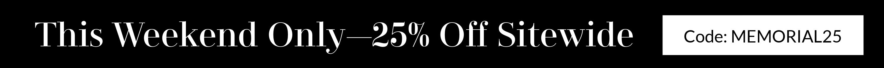 Promotional banner with text 'This Weekend Only - 25% Off Sitewide' and a code on a black background