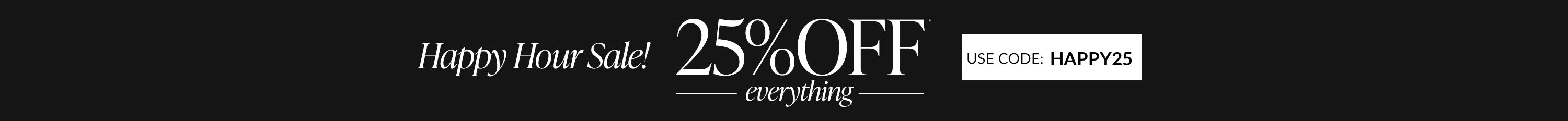 Promotional banner with 'Happy Hour Sale!' text and 25% off offer on a black background.