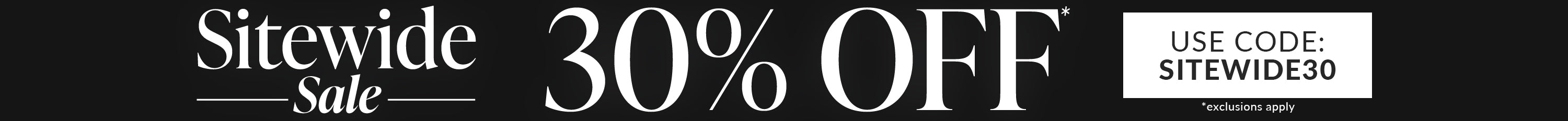 30% off sitewide use code sitewide30 exclusions apply Cannot be applied to previous orders or combined with any other offers. Offer excludes Holiday Doorbusters. Only one coupon per order. Offer ends 12.14.24 @ 11:59pm PT