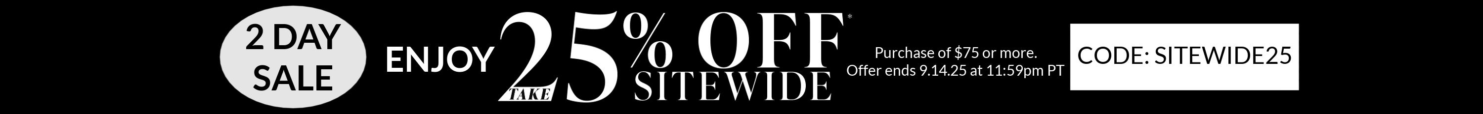 Black sale banner with white text offering a 25% discount on sitewide items. Purchase of $75 or more. Offer ends 9.14.15 at 11:59pm PT. Code: SITEWIDE25