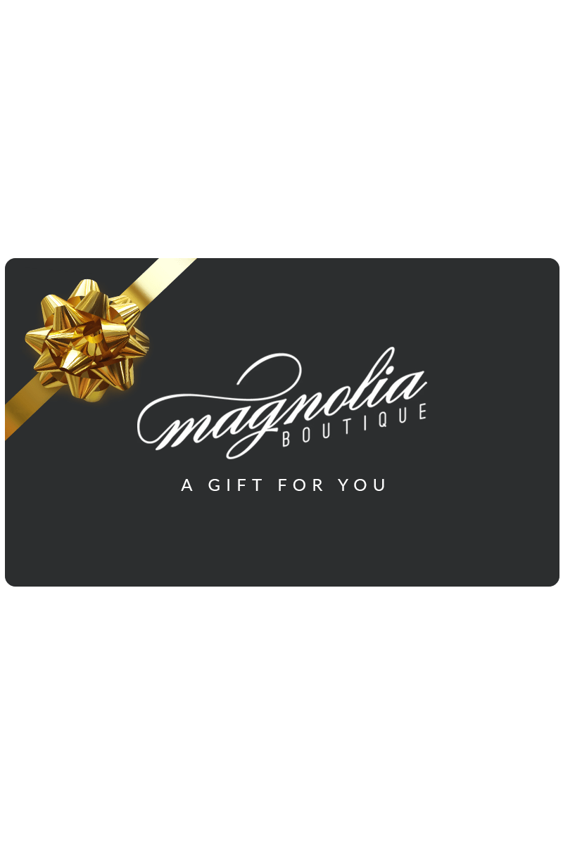 Magnolia Boutique E - Gift Card - Magnolia Boutique