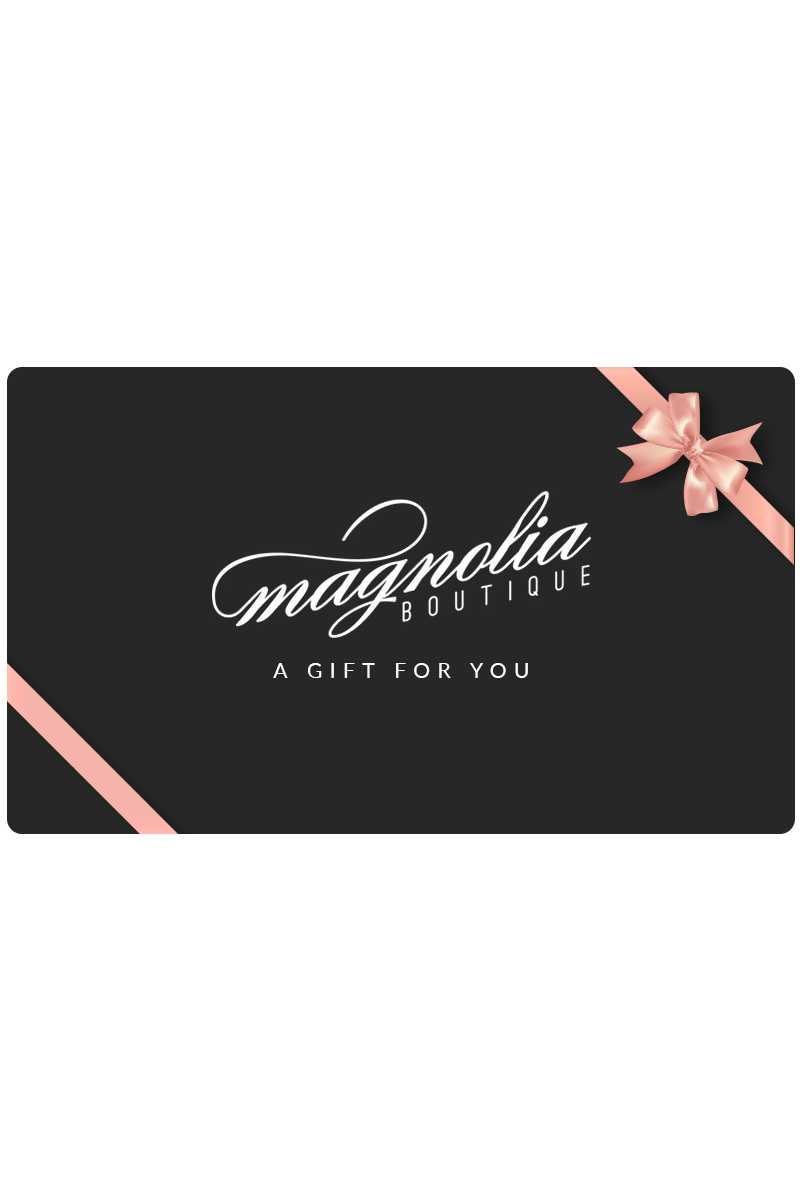 Magnolia Boutique E - Gift Card - Magnolia Boutique