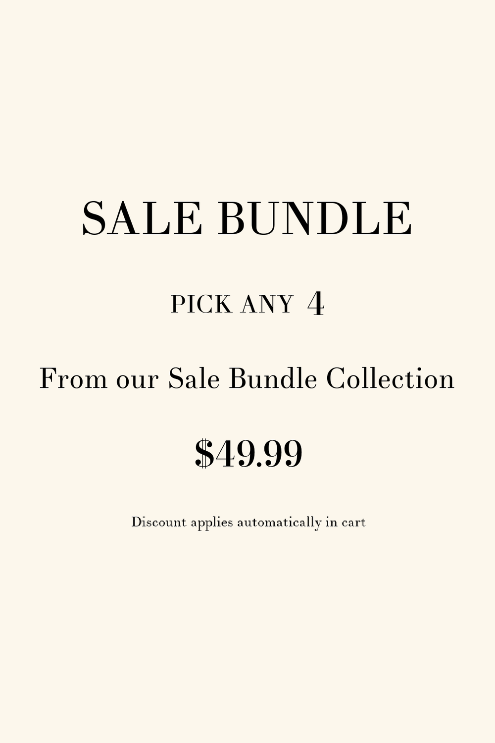 Sale Bundle: Pick any 4 from our Sale Bundle Collection for $49.99—discount auto-applies in cart.