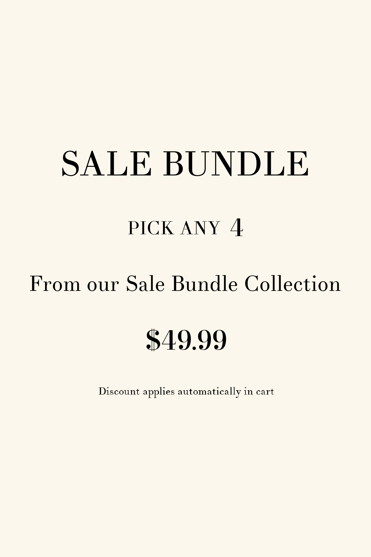 Sale Bundle: Pick any 4 from our Sale Bundle Collection for $49.99—discount auto-applies in cart.