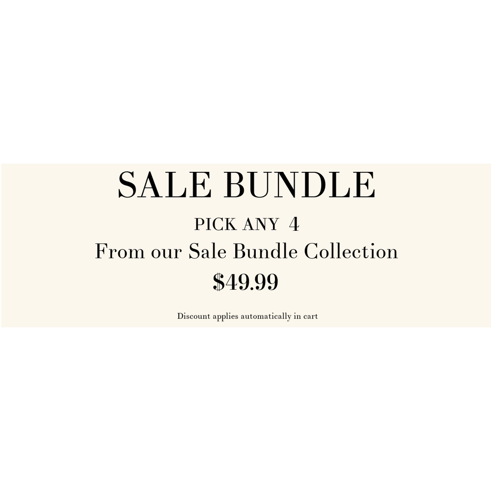 Build your own Sale Bundle—choose any 4 for $49.99 from our collection. Discount applied in cart.