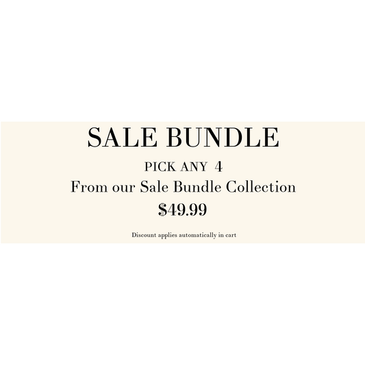 Build your own Sale Bundle—choose any 4 for $49.99 from our collection. Discount applied in cart.