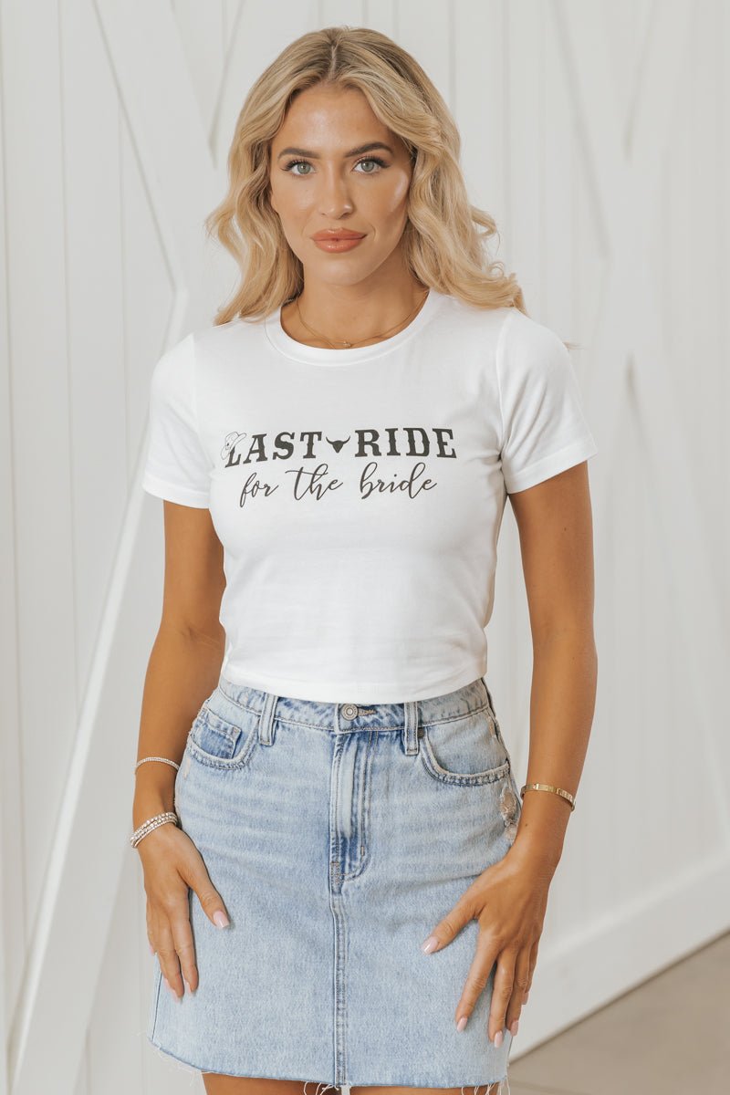 Ivory Last Ride For The Bride T-Shirt - Magnolia Boutique