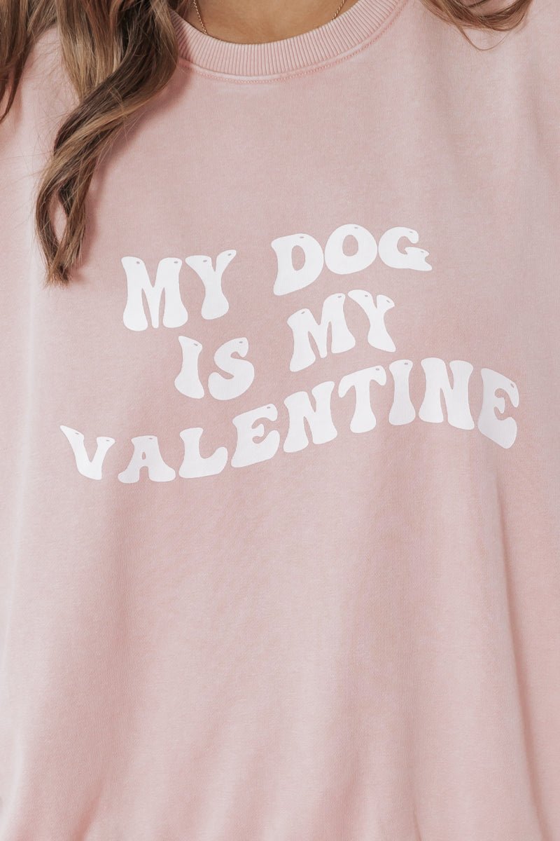 Mauve My Dog Is My Valentine Sweatshirt - Magnolia Boutique